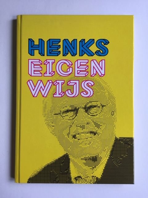 Bouthoorn, Fons, Keizer, Wim (redactie) - Henks Eigen Wijs