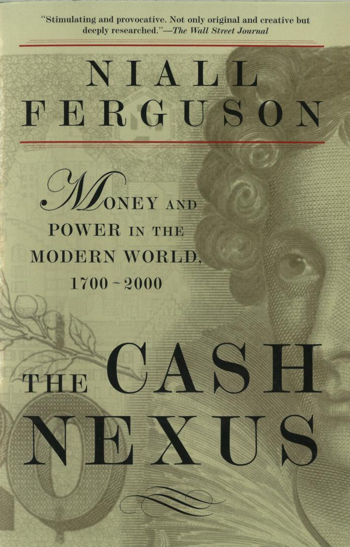Ferguson, Niall - The Cash Nexus - Money and Power in the Modern World 1700-2000