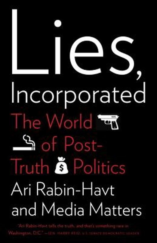 Rabin-Havt, Ari - Lies, Incorporated.  The World of Post-Truth Politics