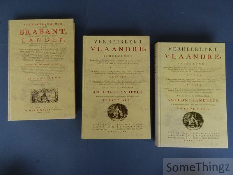 Sanderus, Anthoni / De Cantillon. - Verheerlykt Vlaandre / Vermakelykheden van Brabant en deszelfs onderhoorige landen. [3 delen.]