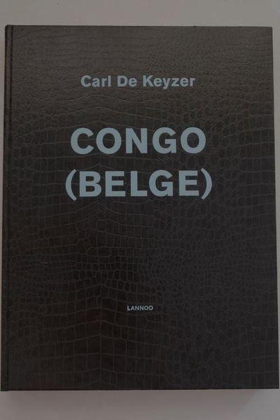 Carl de keijzer- David van Reybrouck - Congo ( blge)
