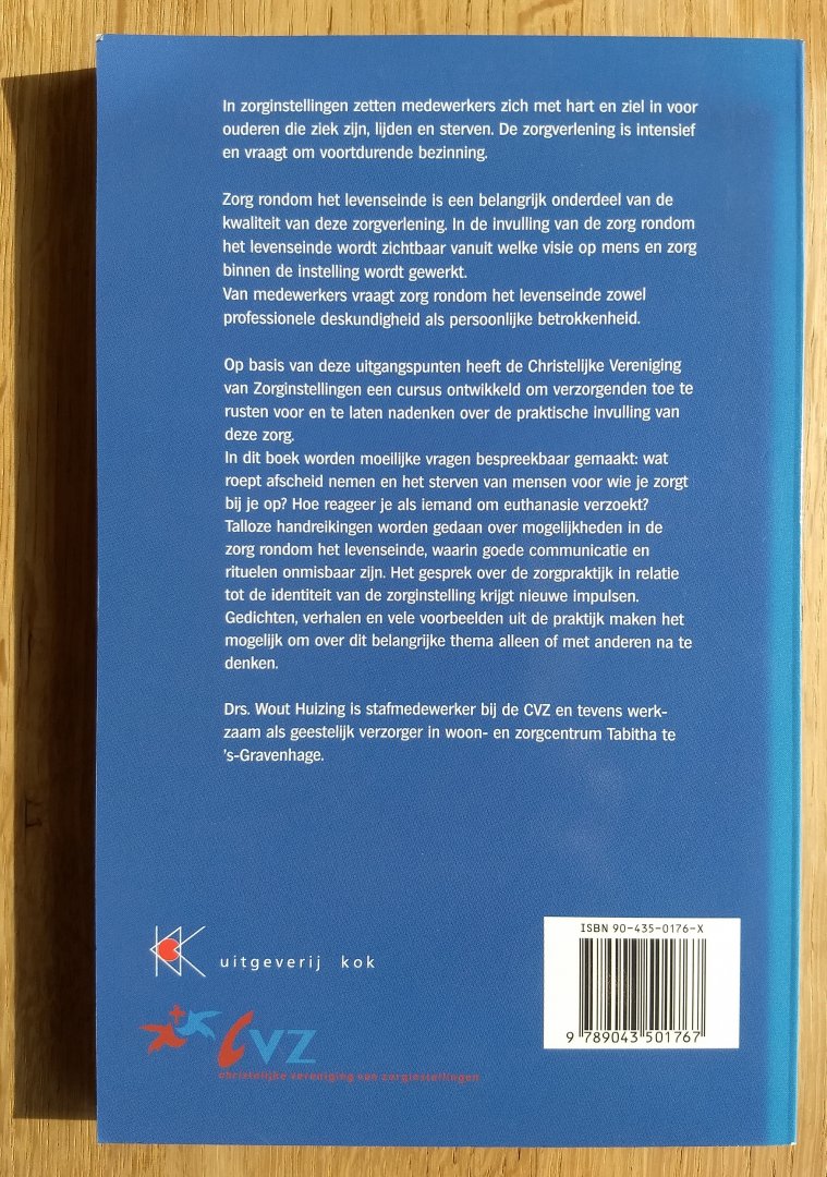 Huizing. W. - ZORG RONDOM HET LEVENSEINDE  / druk 2