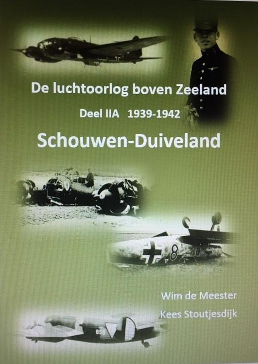 de Meester, W; Stoutjesdijk, K - Luchtoorlog boven Zeeland: Schouwen-Duiveland, deel  2A :1939-1942 + dl.2B:  1943-1945