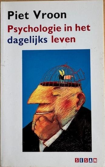 Vroon, Pieter - PSYCHOLOGIE IN HET DAGELIJKS LEVEN. Signalement van vragen, verschijnselen en praktische informatie.