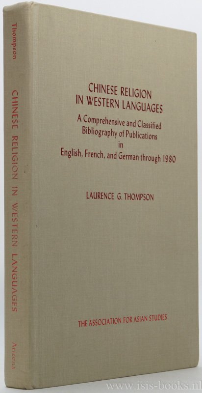 THOMPSON, L.G. - Chinese religion in western languages: a comprehensive and classified bibliography of publications in English, French, and German through 1980.