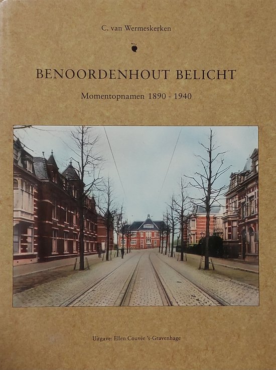 Wermeskerken - Benoordenhout belicht. Momentopnamen 1890-1940