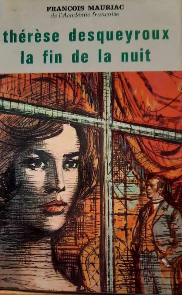 MAURIAC François - Thérèse Desqueyroux - La fin de la nuit