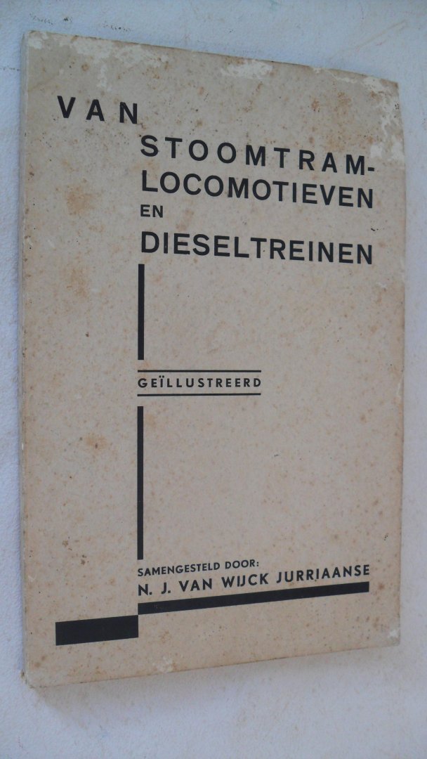 Wijck Jurriaanse N.J. van - Van stoomtramlocomotieven en dieseltreinen ( geillustreerd)