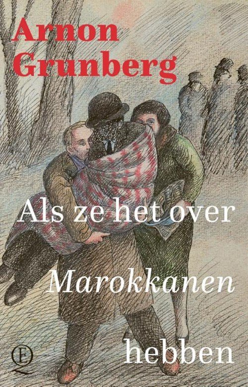 Arnon Grunberg - Als ze het over Marokkanen hebben