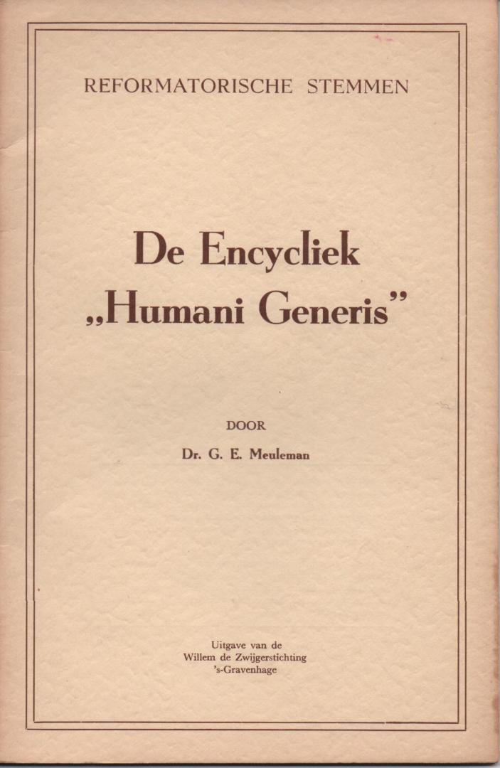 Meuleman, dr G.E. - De Encycliek "Humani Generis". Reformatorische stemmen.