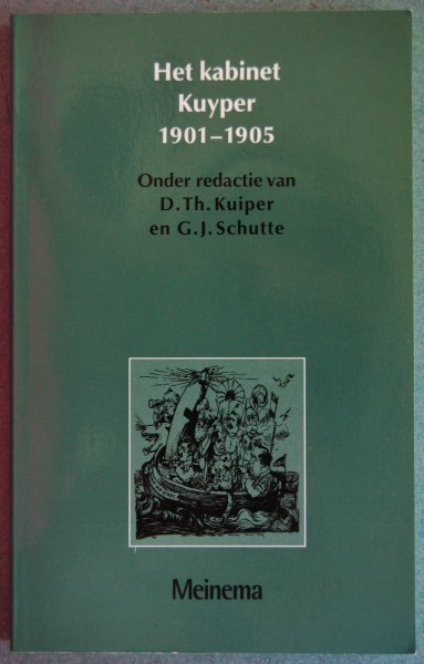Kuiper, D.Th. / Schutte, G.J. - Het kabinet-Kuyper 1901-1905