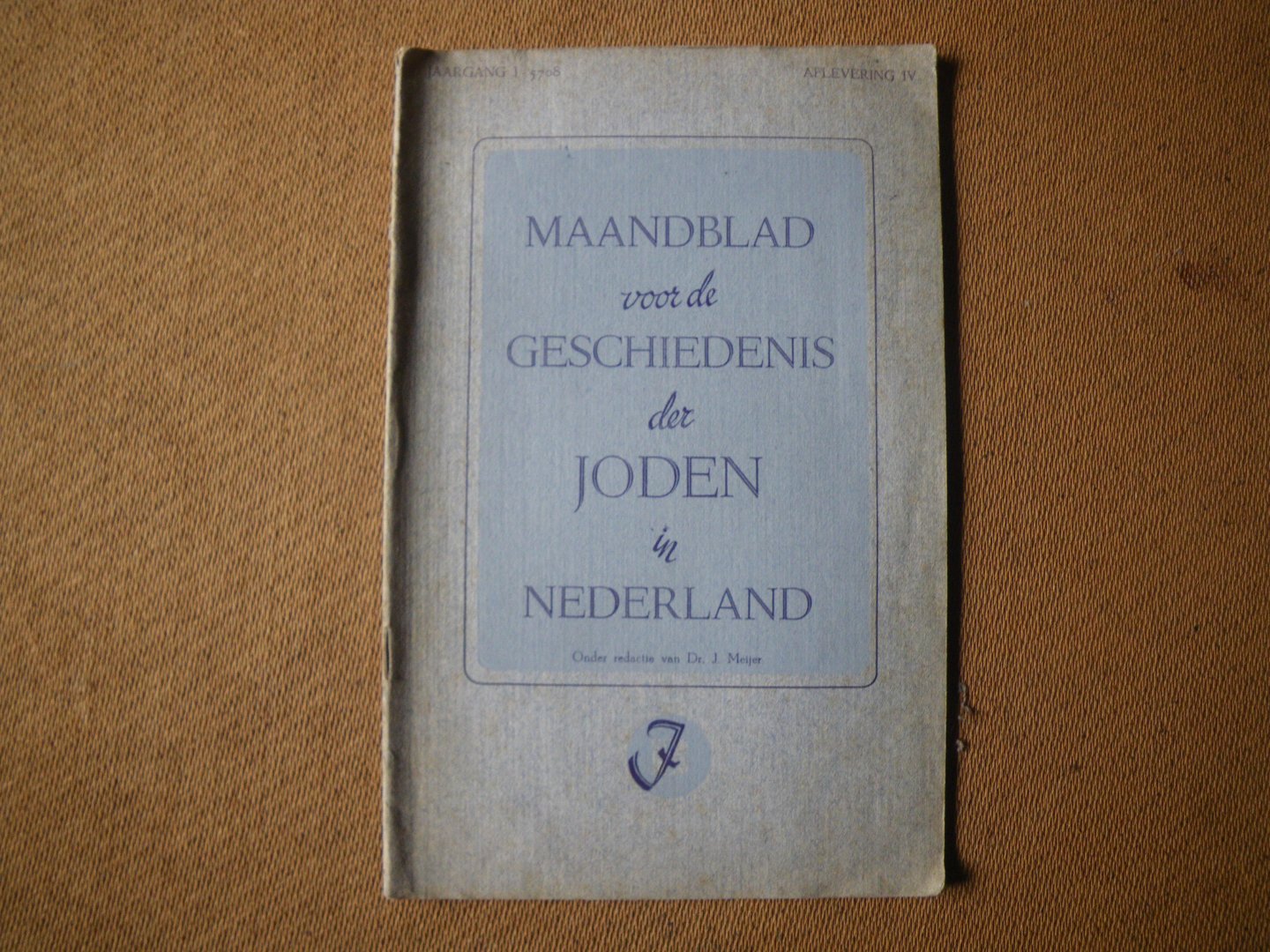 MEIJER, J. ( RED. ) - Maandblad voor de geschiedenis der Joden in Nederland onder redactie van Dr. J. Meijer. Jaargang 1,  Aflevering IV