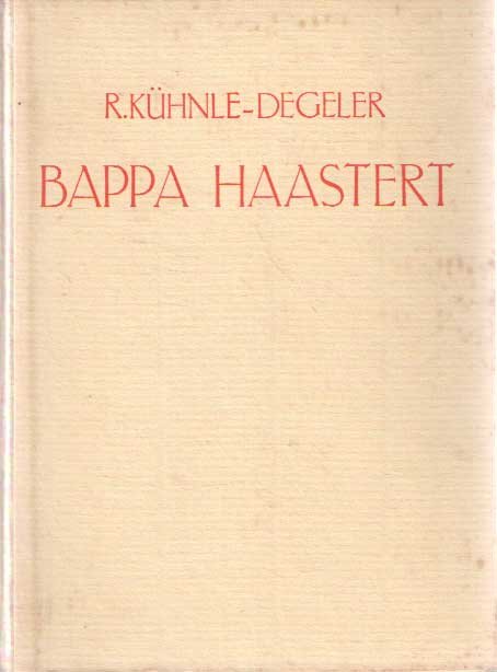 Kühnle-Degeler, R. - Bappa Haastert. Een tafereel uit het Dajakse volksleven