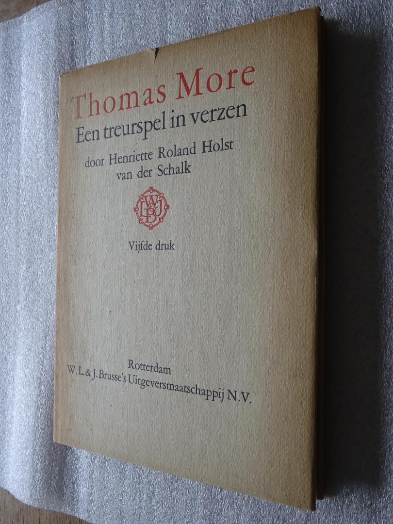 Roland Holst- van der Schalk, Henriette - Thomas More / Een treurspel in verzen