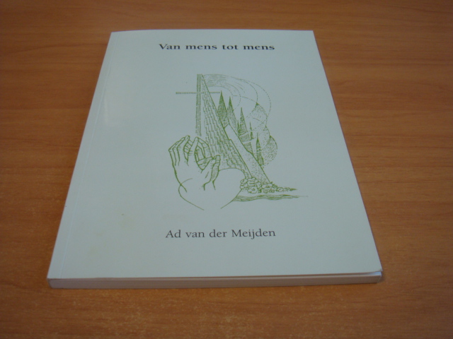 Meijden, Ad van der - Van mens tot mens - 40 jarig jubileum