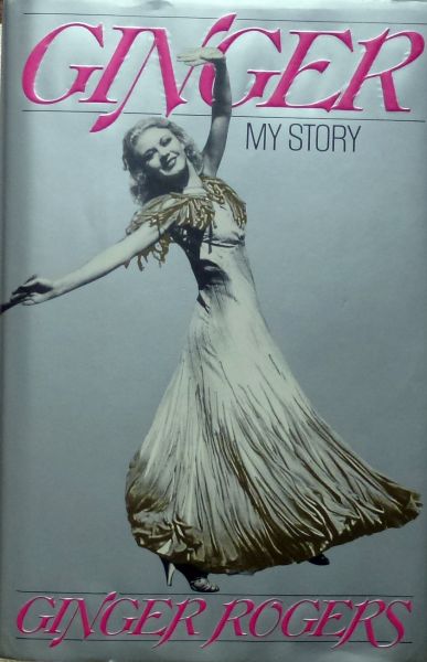 Ginger Rogers. - Ginger my story.