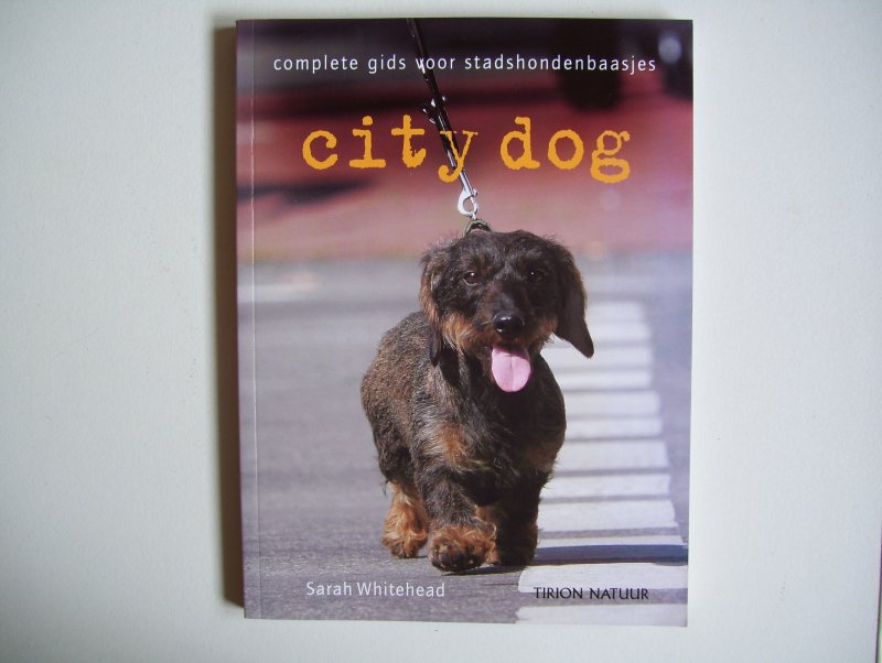Whitehead, Sarah - Citydog - complete gids voor stadshondenbaasjes  (NL talig!)
