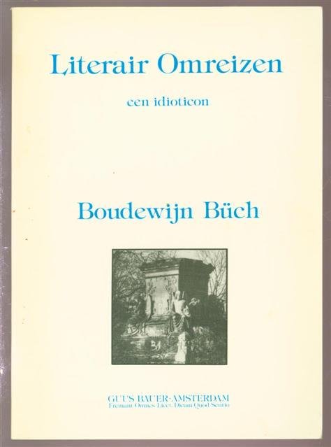 Büch, Boudewijn - Literair omreizen