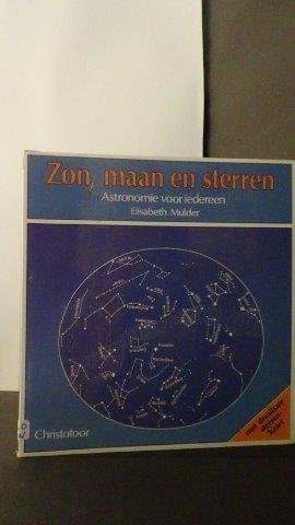 Mulder, Elisabeth - Zon, maan en sterren. Astronomie voor iedereen.