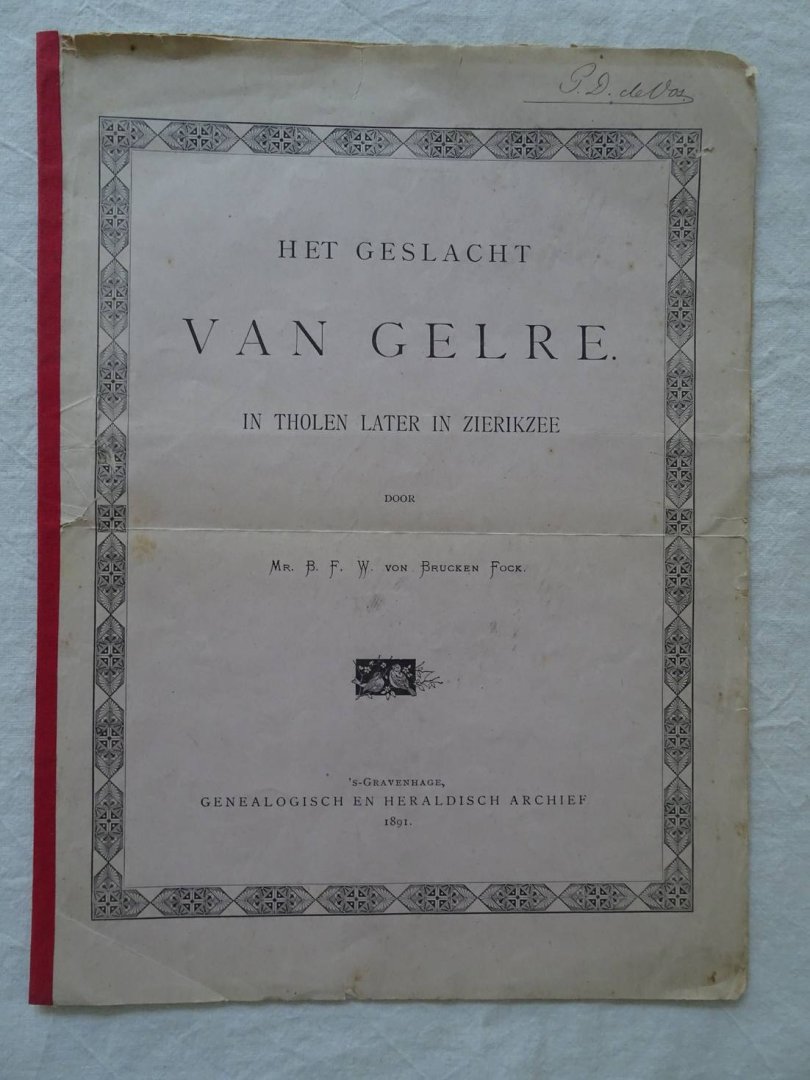Brucken Fock, M.B.F. W. von. - Het geslacht van Gelre in Tholen, later in Zierikzee.