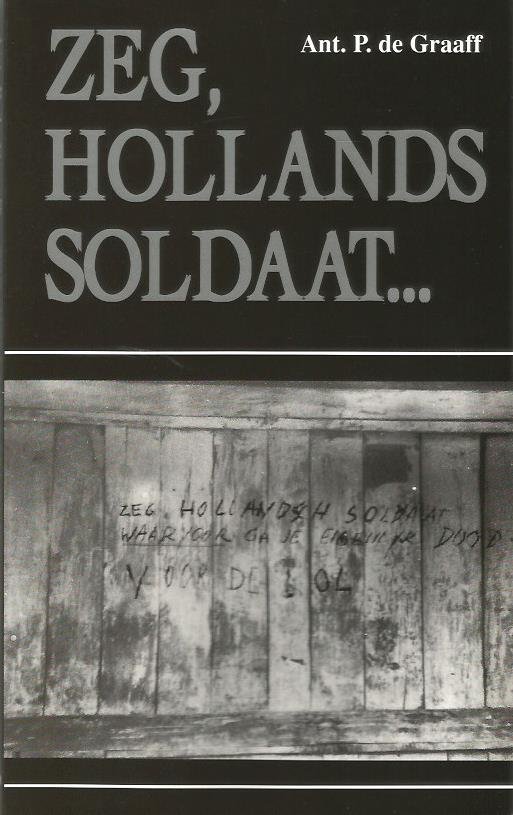 Graaff, A.P. de - Zeg, Hollands soldaat...  2e druk