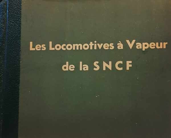 FOURNEREAU J. - Les locomotives à vapeur de la SNCF