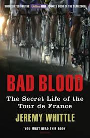 Whittle, Jeremy - Bad Blood. The secret life of the Tour de France