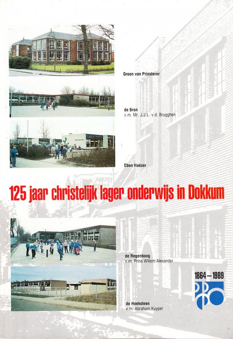 Wijnsma, Arend Jan - 125 Jaar Christelijk lager onderwijs in Dokkum (1864 - 1989)