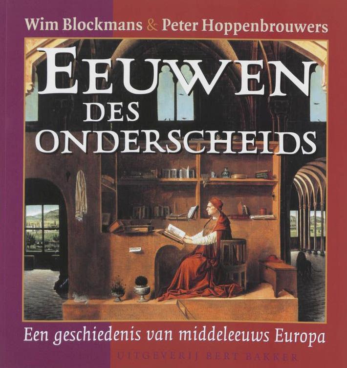 Blockmans, Wim & Peter Hoppenbrouwers - Eeuwen des onderscheids - Een geschiedenis van middeleeuws Europa