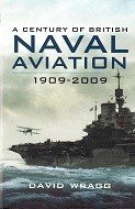 Wragg, D - A Century of British Naval Aviation 1909-2009