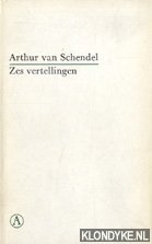 Schendel, Arthur van - Zes vertellingen