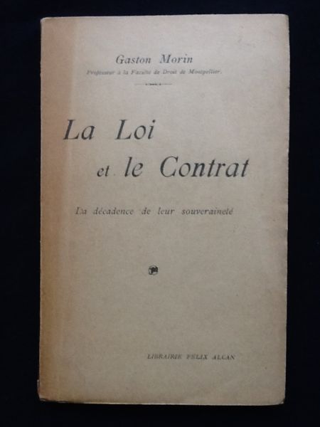 Morin, Gaston - La Loi et le Contrat, la décadence de leur souveraineté