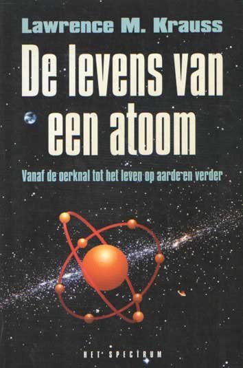 Krauss, Lawrence M. - De levens van een atoom. Vanaf de oerknal tot het leven op aarde en verder