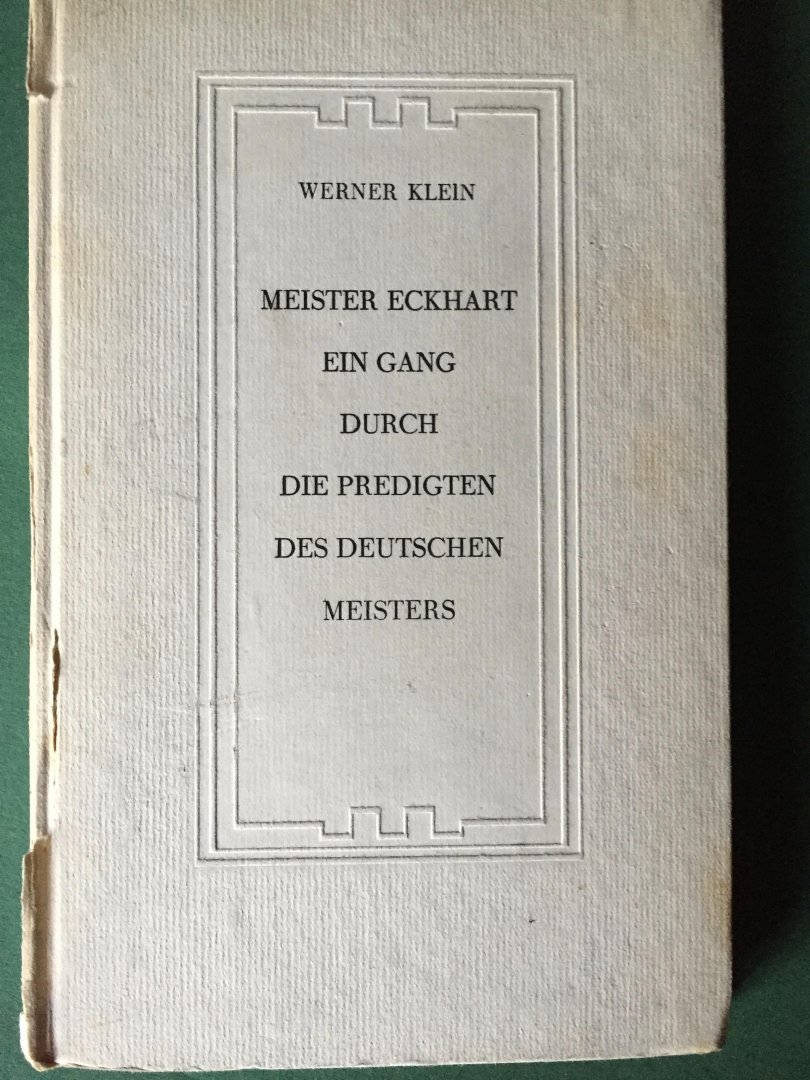 Klein, Werner - Meister Eckhart - Ein Gang durch die Predigten des deutschen Meisters
