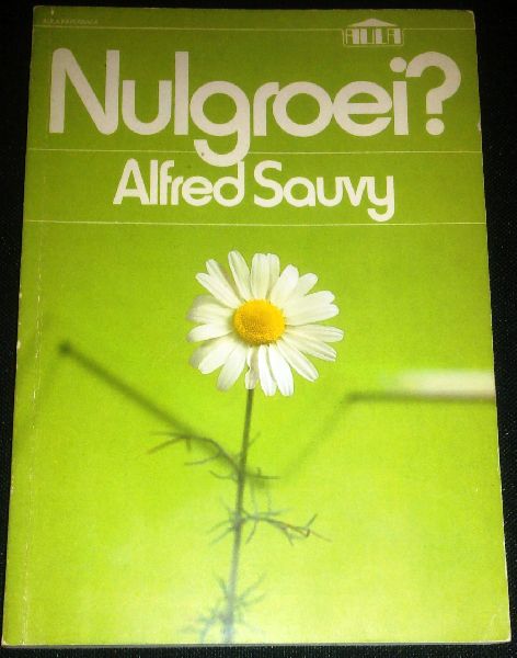 Sauvy, Alfred - Nulgroei?