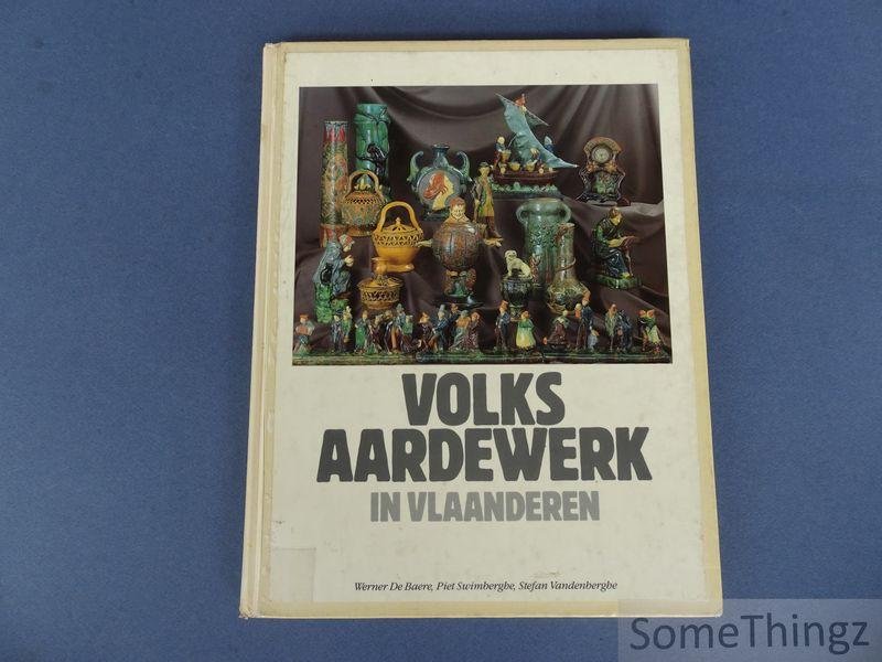 Werner De Baere ; Piet Swimberghe ; Stefan Vandenberghe. - Volksaardewerk in Vlaanderen.