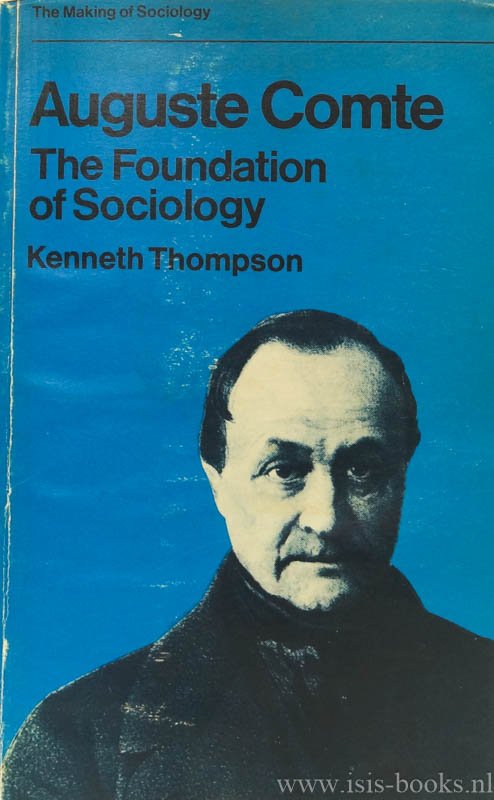 COMTE, A., THOMPSON, K - August Comte. The foundation of sociology.