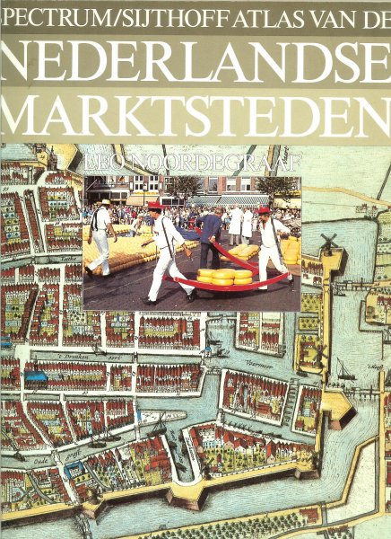 Noordegraaf, Leo en Jan Smit  met Chris van Koppen met veel prachtige foto's - Atlas van de Nederlandse marktsteden