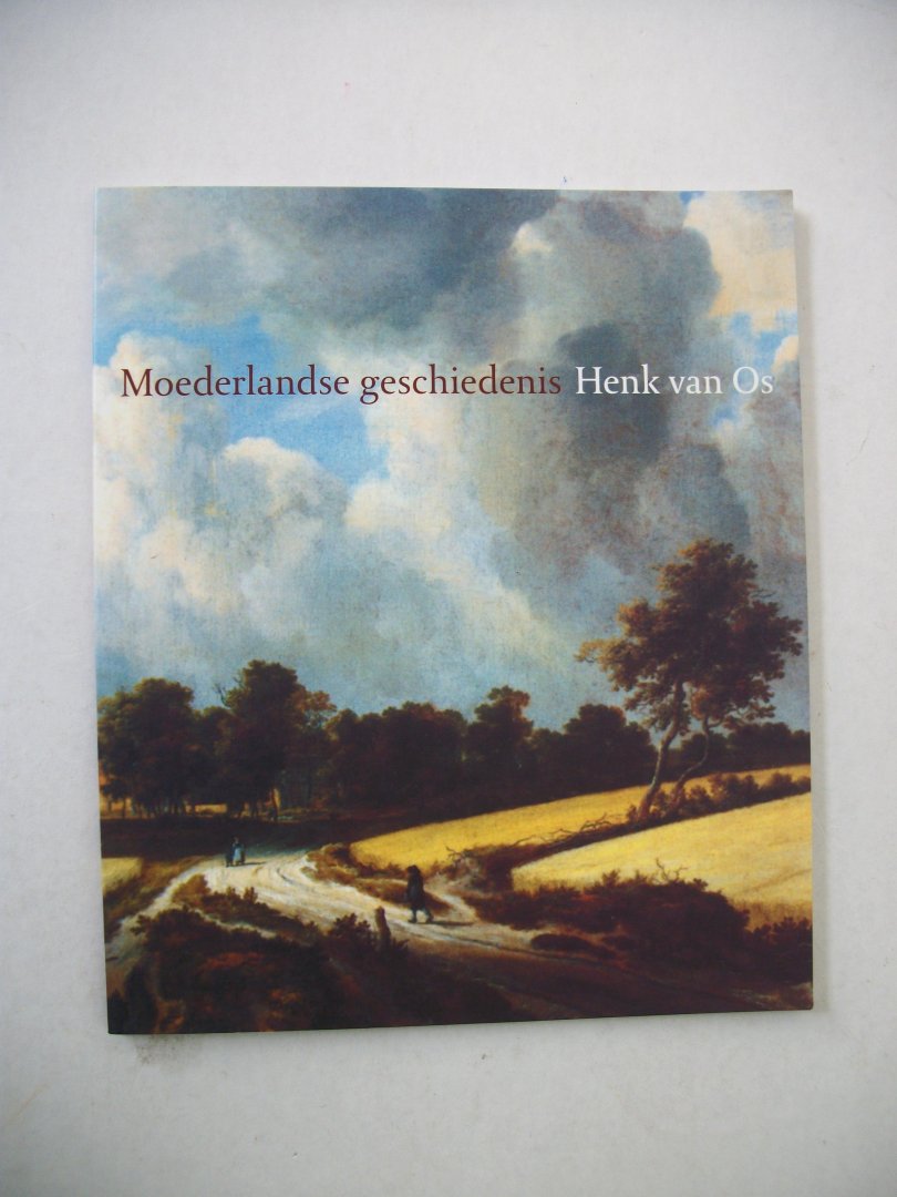 Os, Henk van - Moederlandse geschiedenis