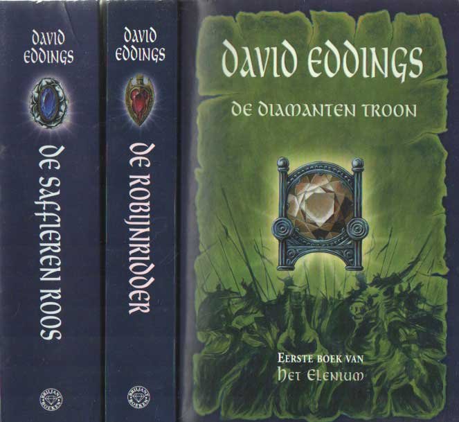 Eddings, David - De diamanten troon, eerste boek van het Elenium. De robijnridder, twee boek van het Elenium. De saffieren roos, derde boek van het Elenium