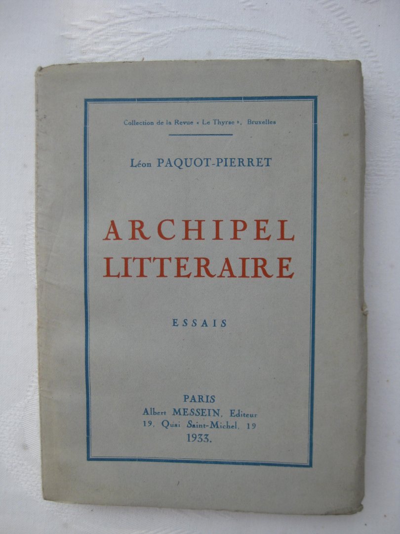 Paquot-Pierret, Léon - Archipel littéraire. Essais.