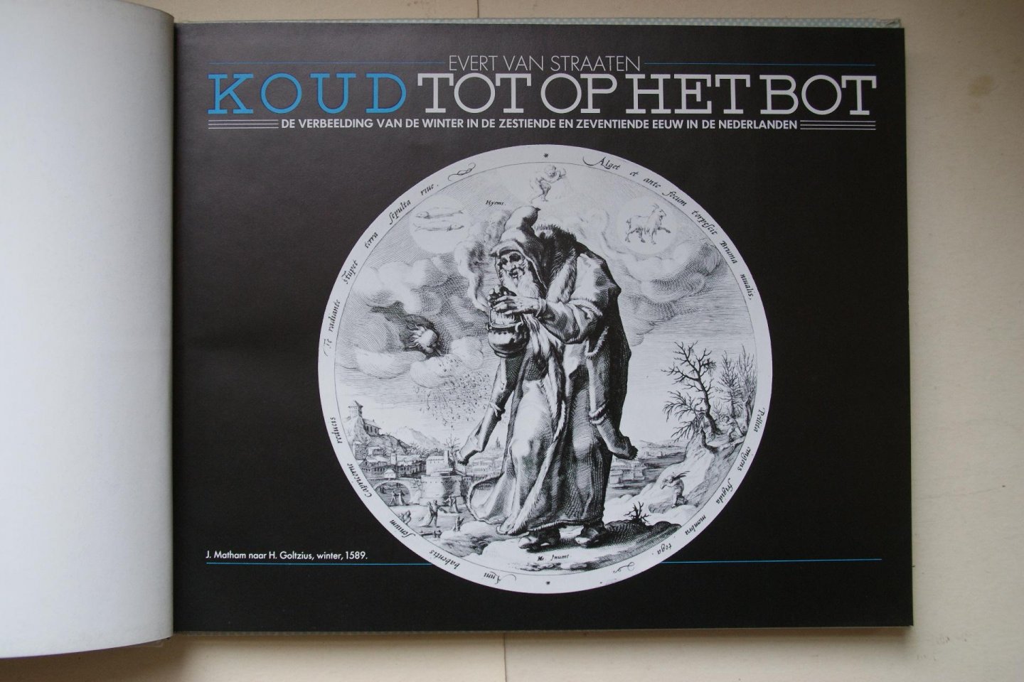 E. van Straaten - de verbeelding van de winter in de 16e en 17e eeuwin de Nederlanden KOUD TOT OP HET BOT