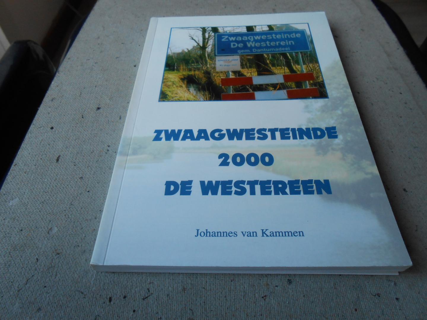 KAMMEN, JOHANNES  van - ZWAAGWESTEINDE 2000 DE WESTEREEN