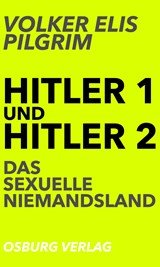 Hitler 1 und Hitler 2. Erstes Buch - Das sexuelle Niemandsland