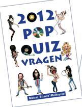 Mulhuyzen, Marcel 'Bizarro' - 2012 Pop quiz vragen.
