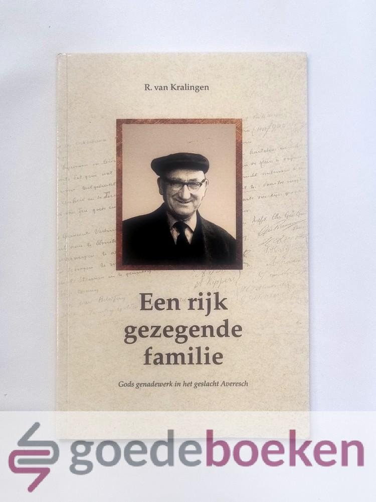 Kralingen, R. van - Een rijk gezegende familie --- Gods genadewerk in het geslacht Averesch
