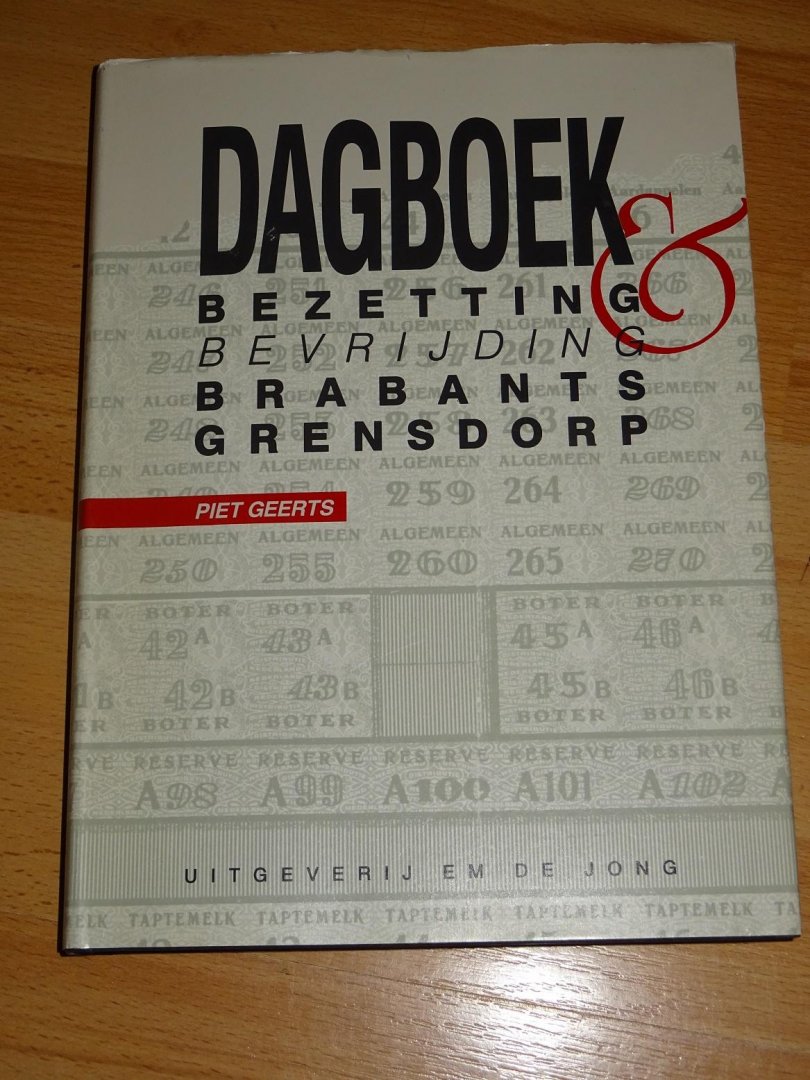 Geerts, Piet - Dagboek Bezetting & Bevrijding van een Brabants Grensdorp