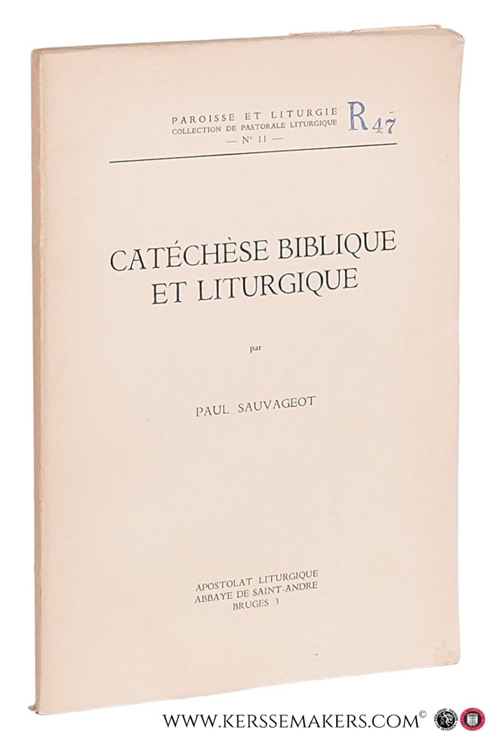 Sauvageot, Paul. - Catéchèse biblique et liturgique.