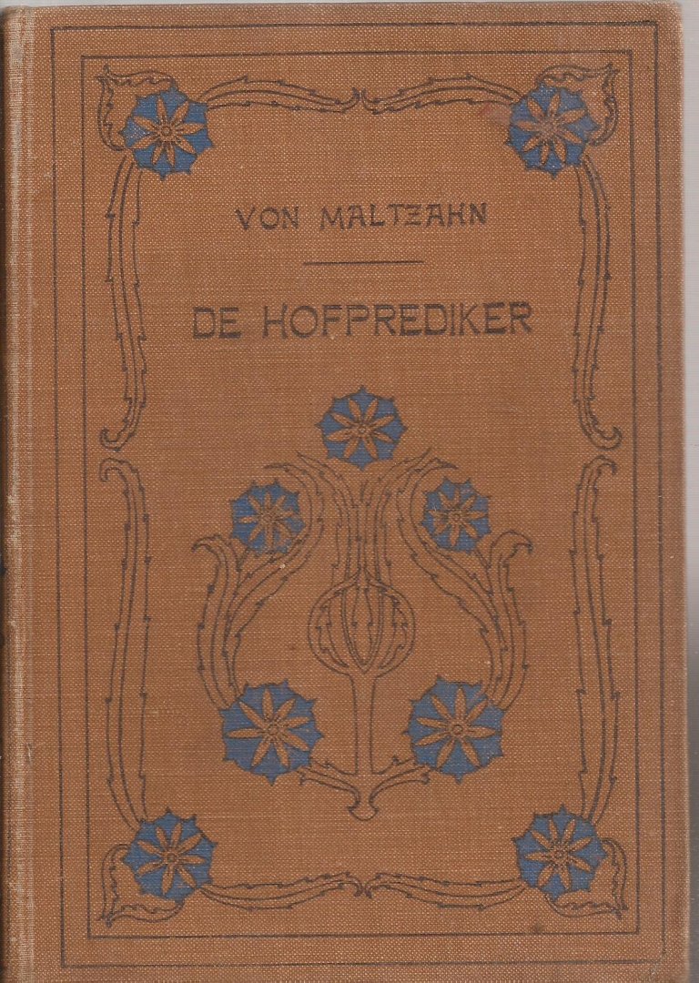 MALTZAHN, E. VON - De Hofprediker verhaal uit den tijd der Hervorming in Mecklenburg.
