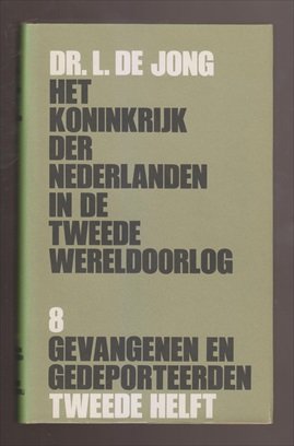 JONG, DR. L. DE (1914 - 2005) - Het Koninkrijk der Nederlanden in de Tweede Wereldoorlog 1939-1945. Deel 8. Gevangenen en gedeporteerden. Tweede helft.